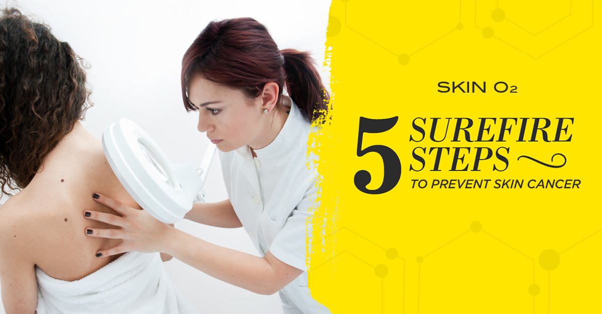 5 Surefire Ways to Prevent Skin Cancer - Skin O2