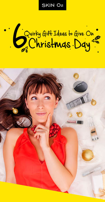 6 Quirky Gift Ideas to Give On Christmas Day - Skin O2