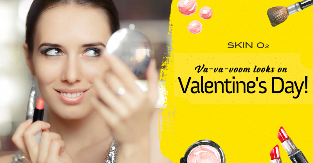 Va-va-voom Looks on Valentine’s Day - Skin O2