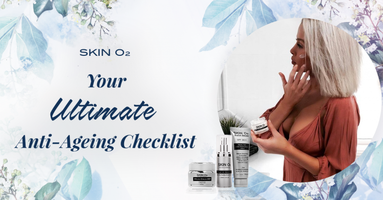 Your Ultimate Anti-Ageing Checklist - Skin O2