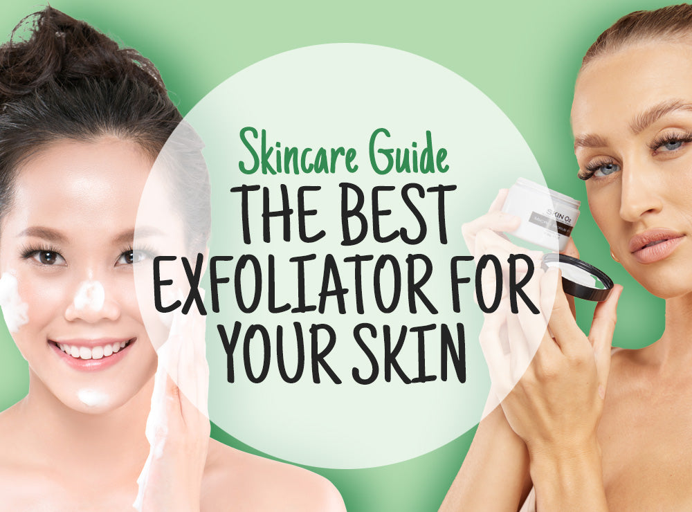 Which exfoliator is best for your skin? - Skincare Guide