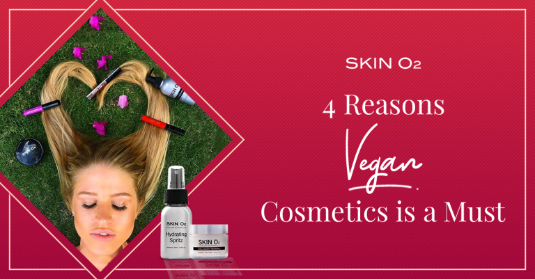 4 Reasons Vegan Cosmetics Is A Must - Skin O2