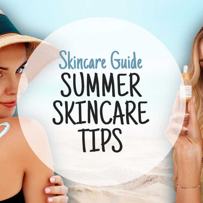 Summer Skincare Guide - Tips & Tricks for Glowing Summer Skin