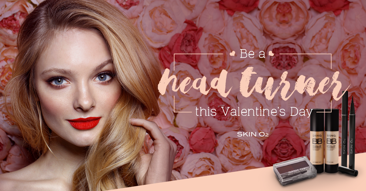 Be a Head Turner this Valentine’s Day - Skin O2