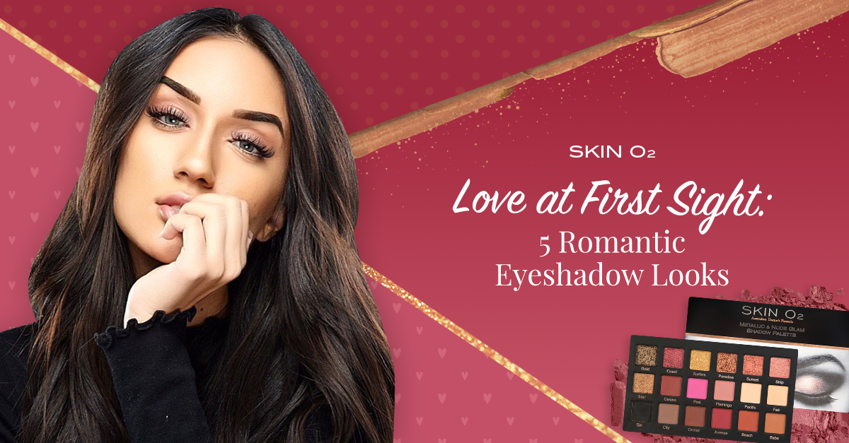 Love at First Sight: 5 Romantic Eyeshadow Looks - Skin O2