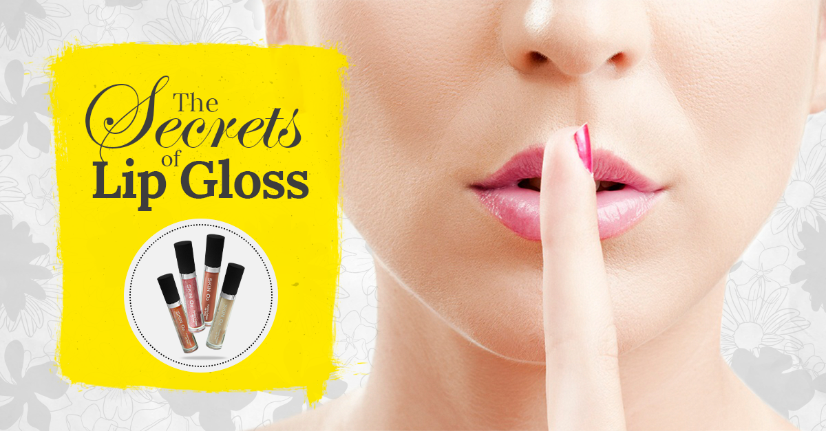 The Secrets Of Lip Gloss - Skin O2