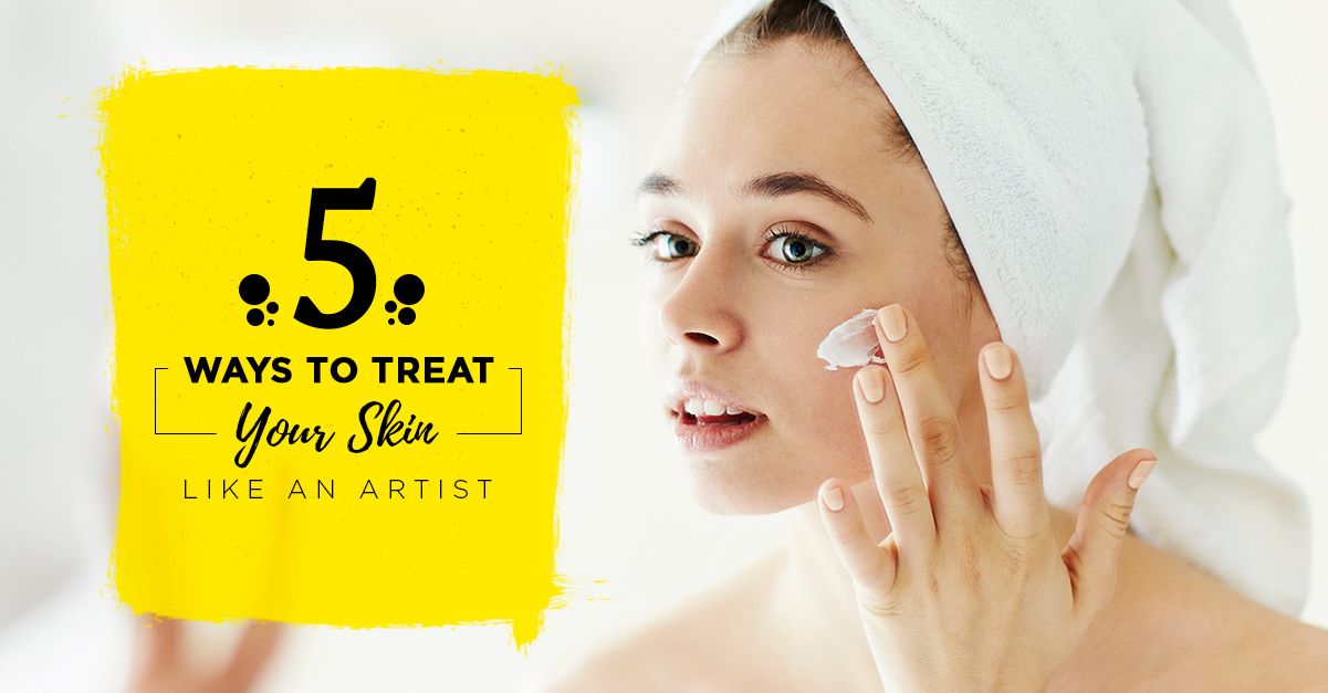 5 Ways to Treat Your Skin Like an Artist - Skin O2