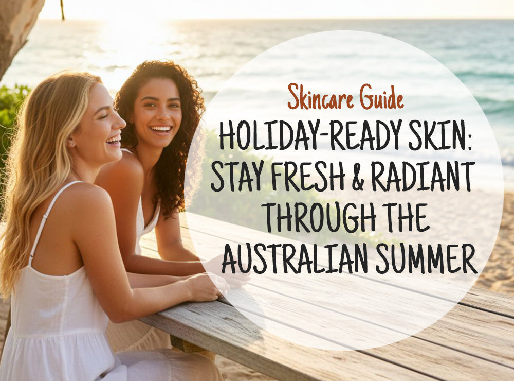 🎄 Holiday-Ready Skin: Stay Fresh & Radiant Through the Australian Summer
