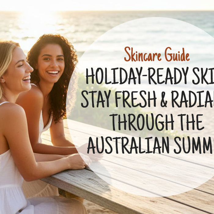 🎄 Holiday-Ready Skin: Stay Fresh & Radiant Through the Australian Summer