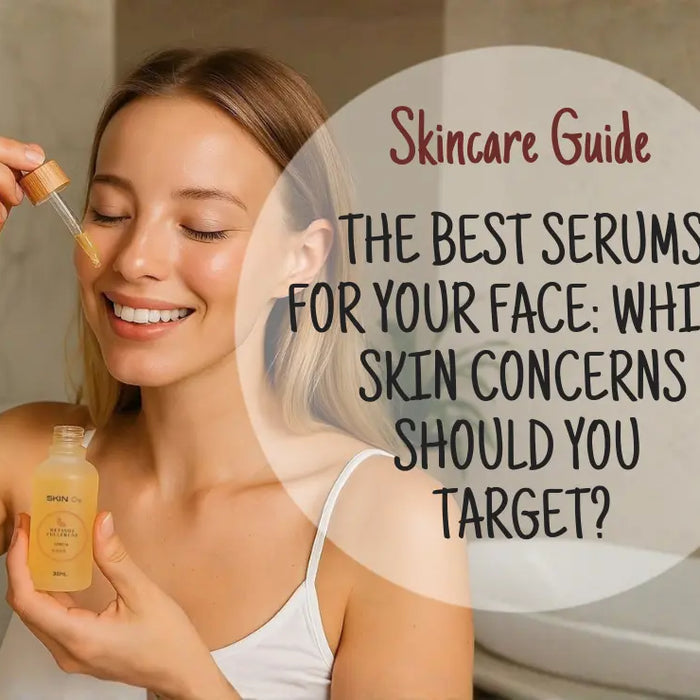 The Best Serums for Your Face: Which Skin Concerns Should You Target?