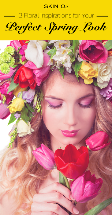 3 Floral Inspirations for Your Perfect Spring Look - Skin O2