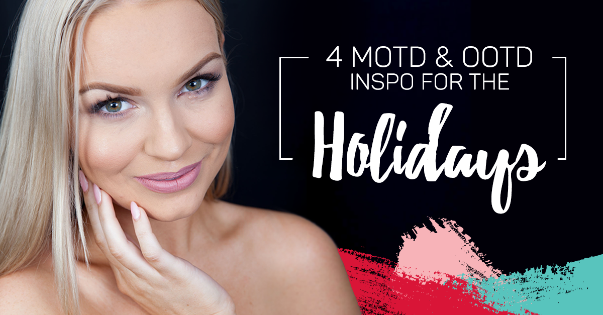 4 MOTD & OOTD Inspo for the Holidays - Skin O2