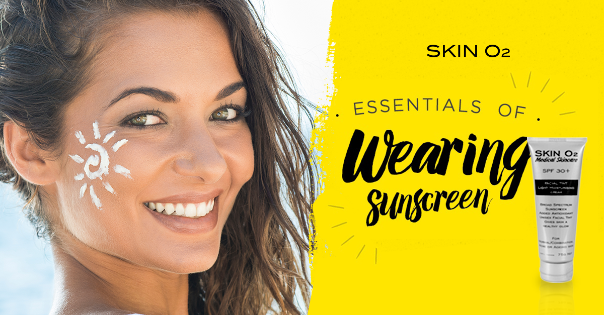 Essentials of Wearing Sunscreen - Skin O2