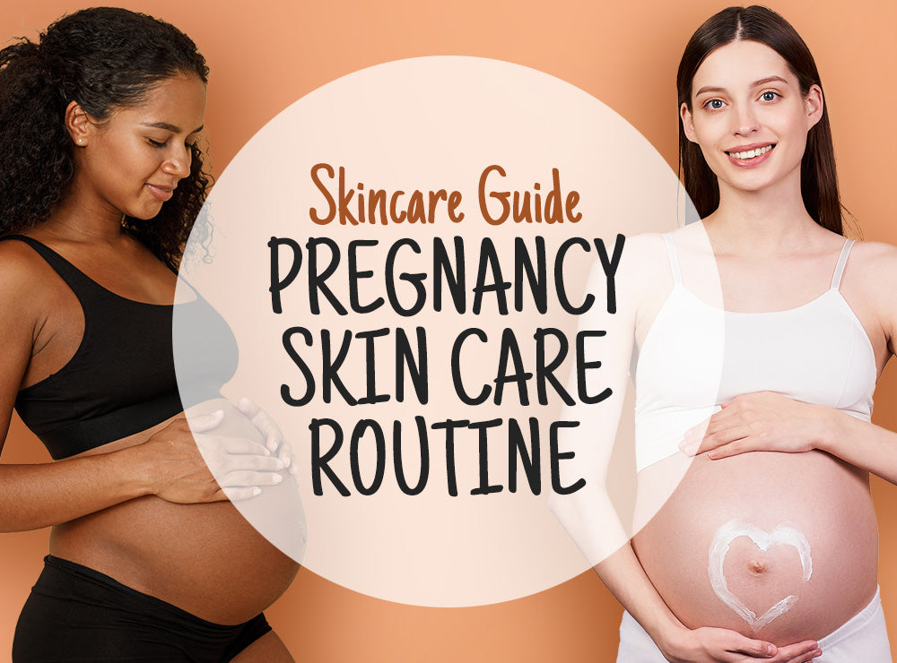 Pregnancy Skincare Routine - Skin Care Guide